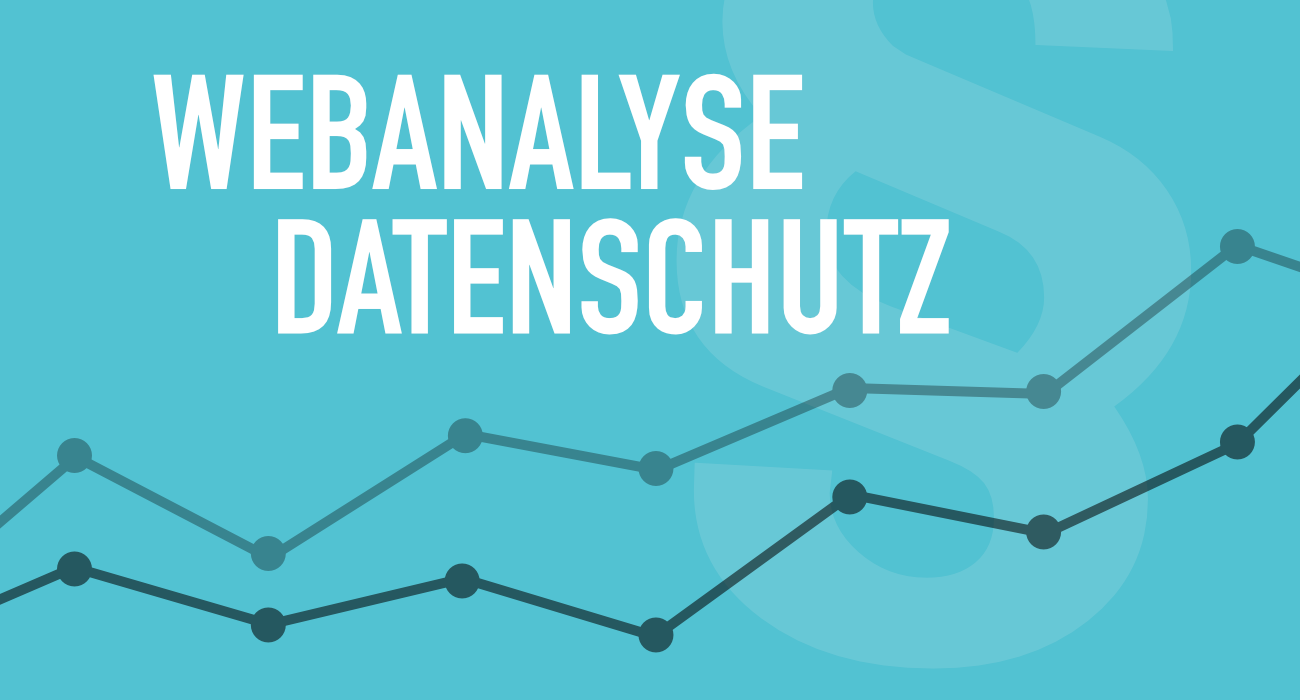 Webanalyse Datenschutz